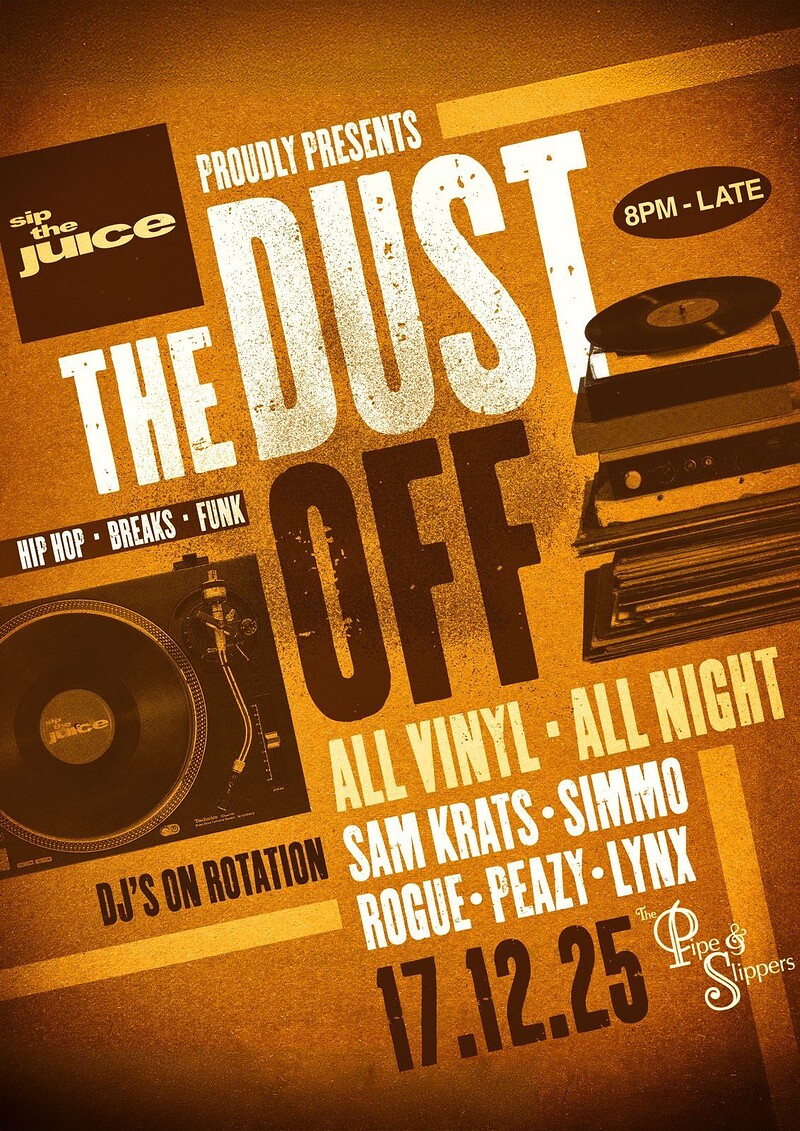 Sip The Juice presents The Dust Off at The Pipe & Slippers
