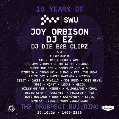 10 Years Of SWU FM - Joy Orbison, DJ EZ + More at The Prospect Building