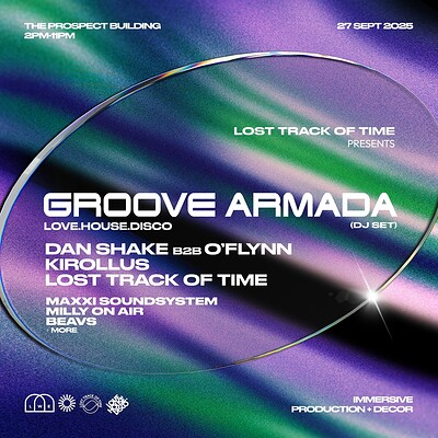 Lost Track Of Time presents Groove Armada at The Prospect Building