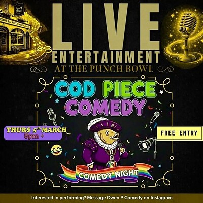 Cod Piece Comedy Night at The Punch Bowl 23 Old Market St, St Philip's, Bristol BS2 0HB