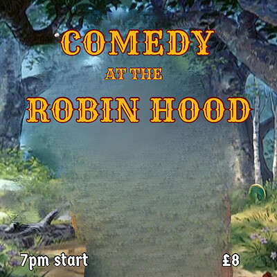Robin Hood Comedy Night at The Robin Hood