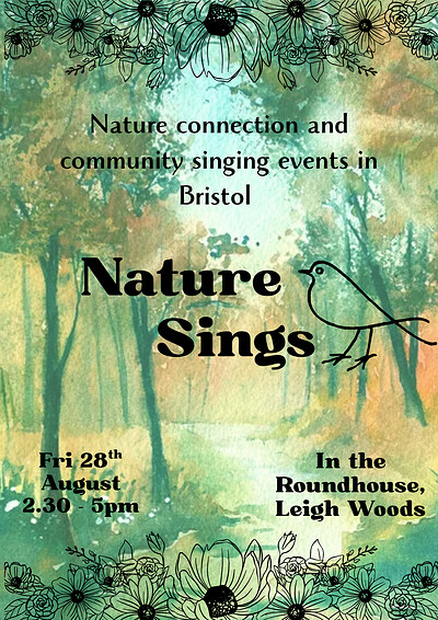 Nature Sings - An Afternoon of Nature Connection & Community Singing at The roundhouse leigh woods