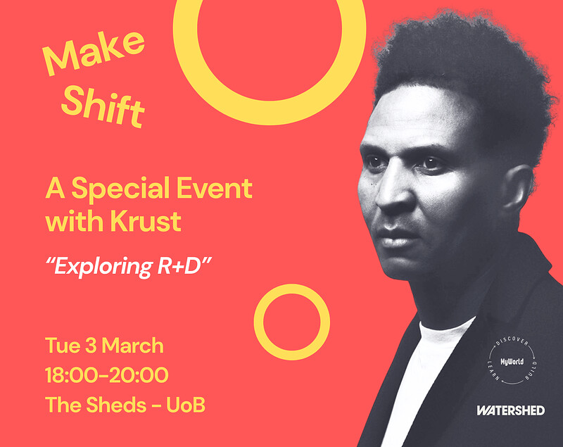 Make Shift Meet Up: A Special Event with Krust at The Sheds