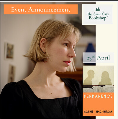Author Talk: Permanence with Sophie Mackintosh at The Small City Bookshop