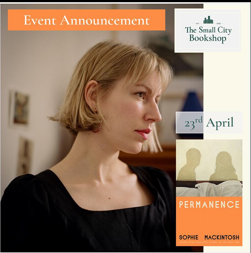 Author Talk: Permanence with Sophie Mackintosh at The Small City Bookshop