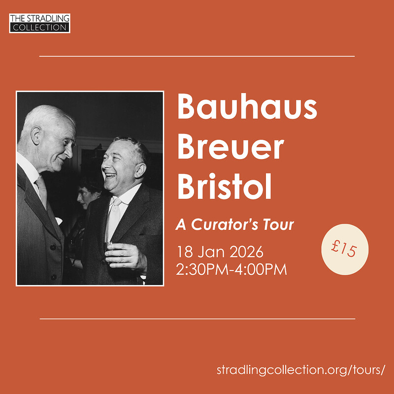 Bauhaus, Breuer, Bristol - A Curator's Tour at The Stradling Collection
