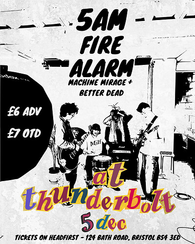 5AM FIRE ALARM + Machine Mirage + Better Dead at The Thunderbolt
