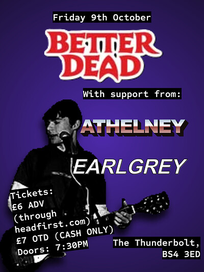 BETTER DEAD + Athelney + Earl Grey at The Thunderbolt