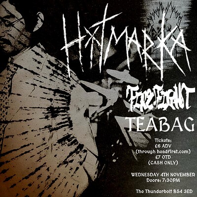 HITMARKA + Fire Fight + Teabag at The Thunderbolt