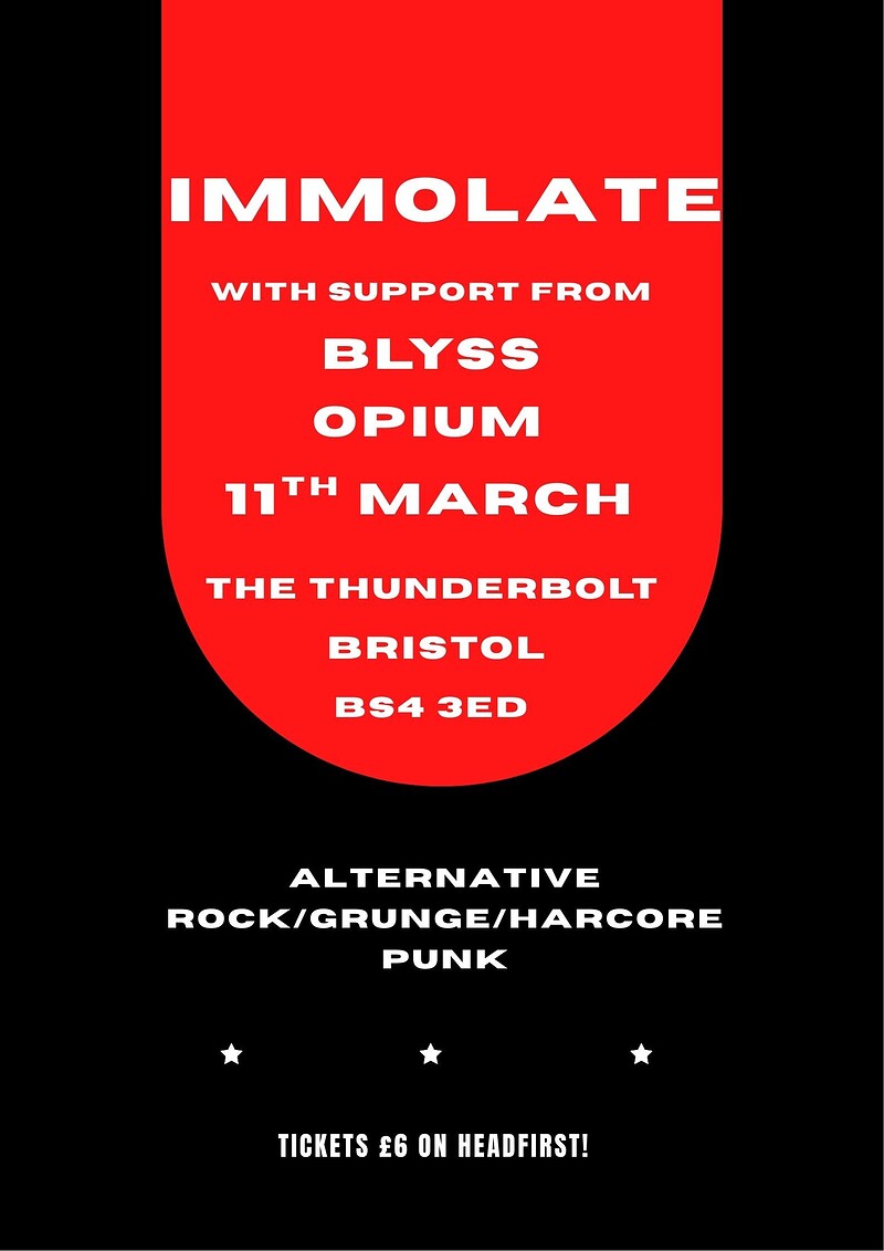 IMMOLATE // opium // blyss at The Thunderbolt