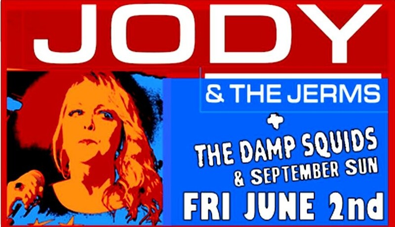 JODY AND THE JERMS + Damp Squids + September Sun at The Thunderbolt