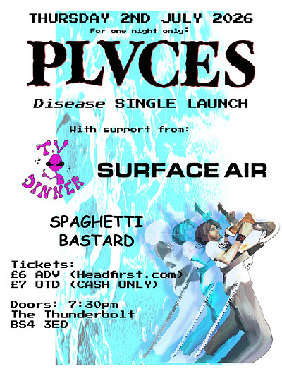 PLVCES *SINGLE LAUNCH* + TV Dinner + Surface Air + Spaghetti Bastard at The Thunderbolt
