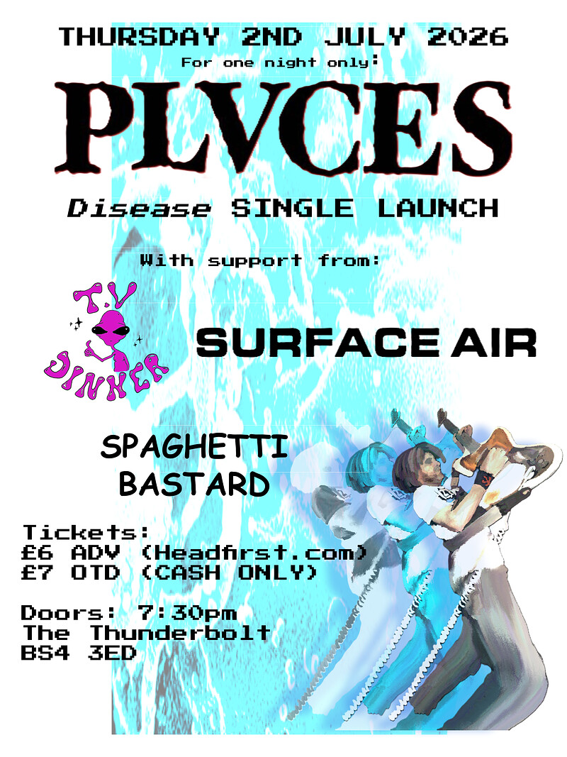 PLVCES *SINGLE LAUNCH* + TV Dinner + Surface Air + Spaghetti Bastard at The Thunderbolt