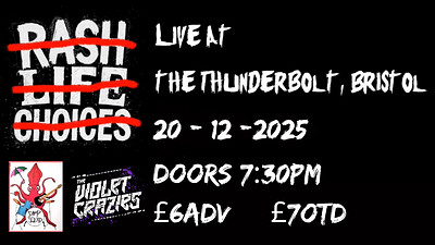 RASH LIFE CHOICES at The Thunderbolt