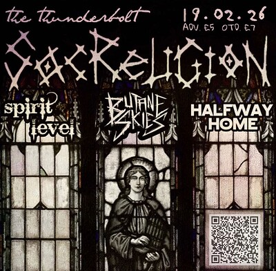 SACRELIGION // SPIRIT LEVEL // BUTANE SKIES // HALFWAY HOME at The Thunderbolt