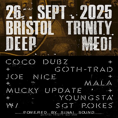 DEEP MEDi : Mala, Goth-Trad, Joe Nice, Youngsta ++ at The Trinity Centre