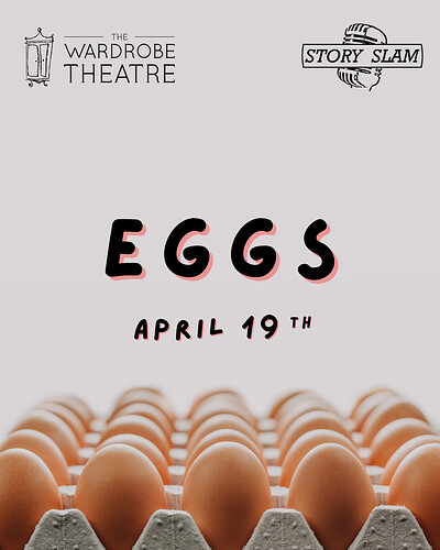 Story Slam: Eggs at The Wardrobe Theatre