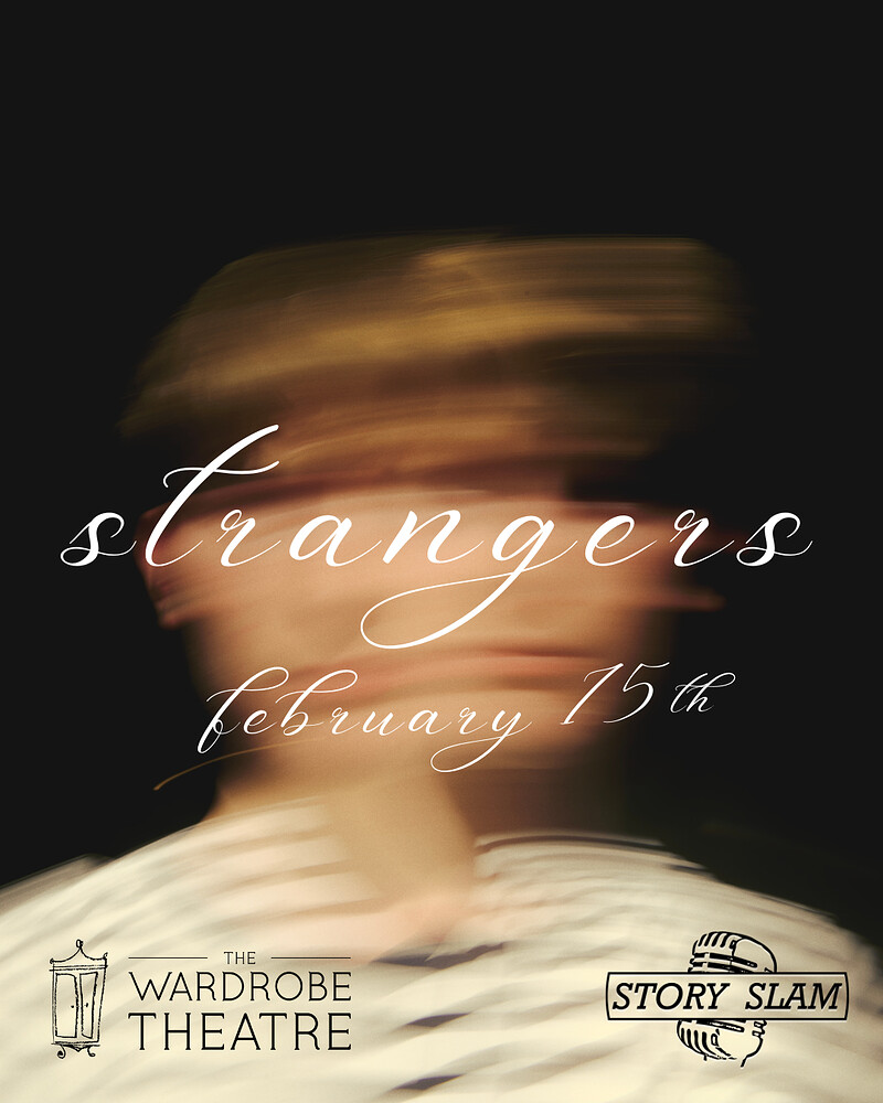 Story Slam: Strangers at The Wardrobe Theatre