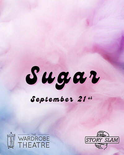 Story Slam: Sugar at The Wardrobe Theatre