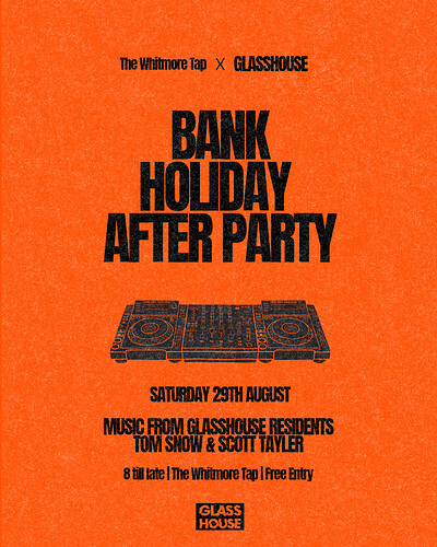 BANK HOLIDAY AFTER PARTY at The Whitmore Tap