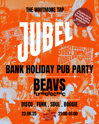 JUBEL BANK HOLIDAY PUB PARTY at The Whitmore Tap