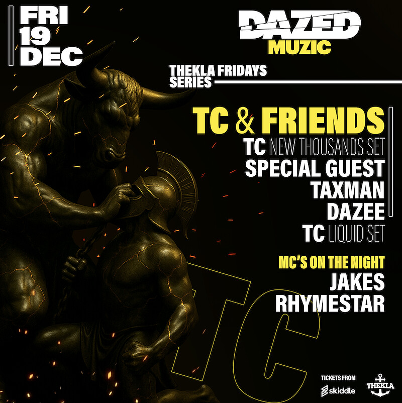 Dazed Muzic presents: TC & Friends at Thekla