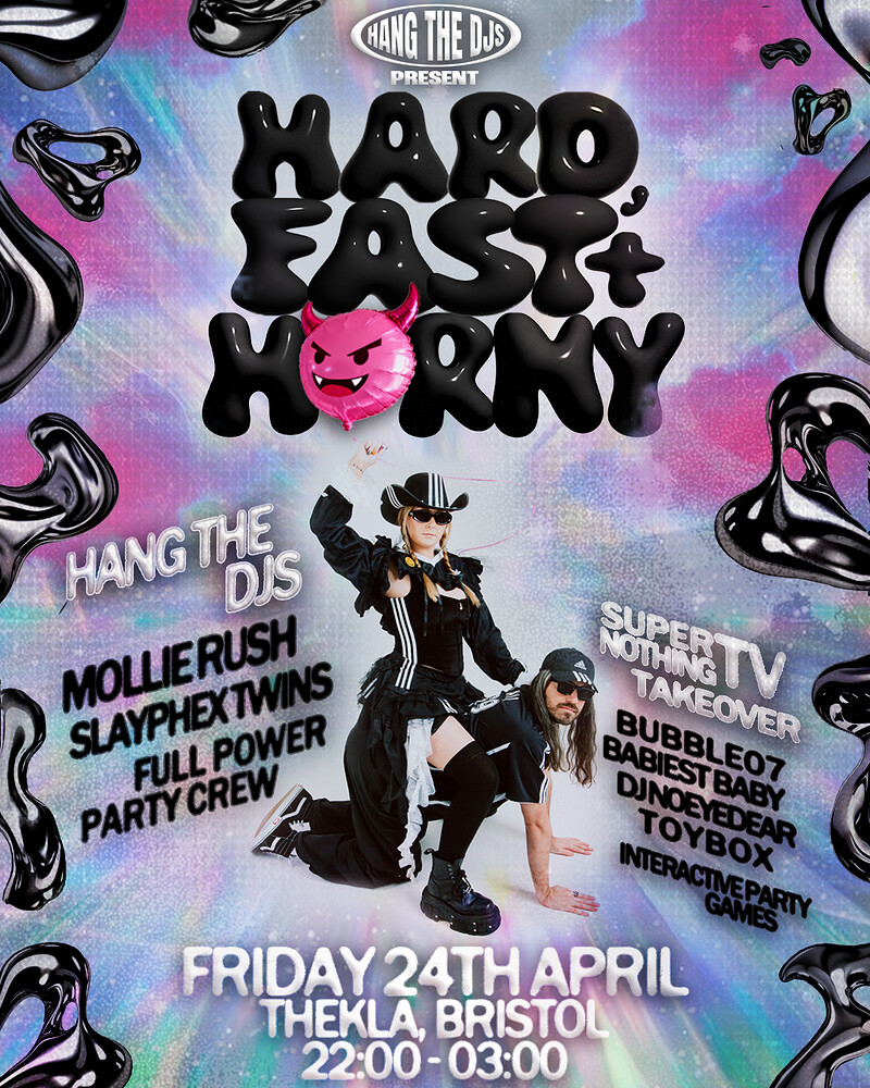 Hang The DJs Present: HARD, FAST & H0RNY at Thekla