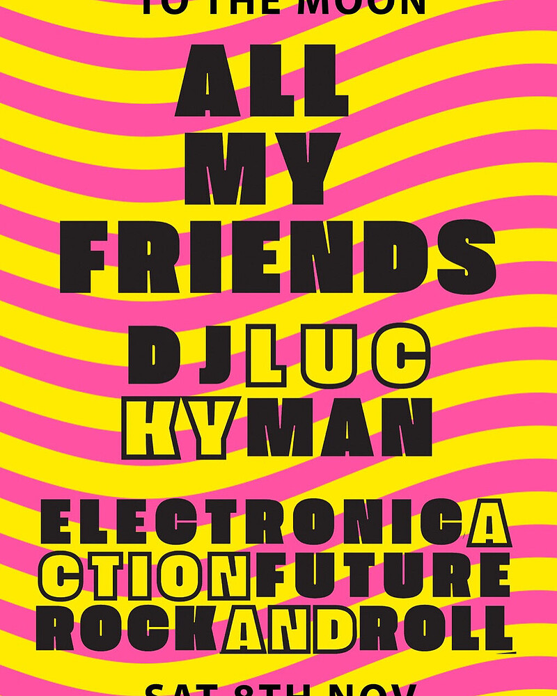 All My Friends at To The Moon