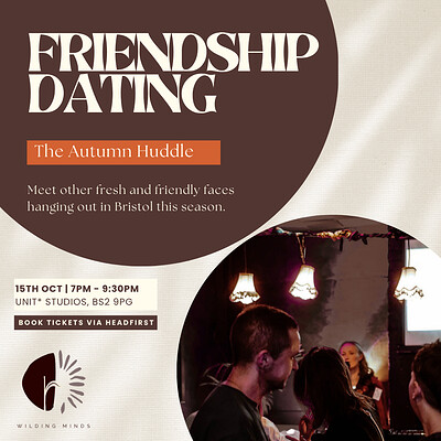 Friendship Dating - Autumn Huddle at UNIT8 Studios