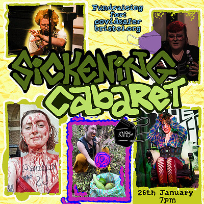 SICKENING CABARET - COVID SAFER BRISTOL at Watershed