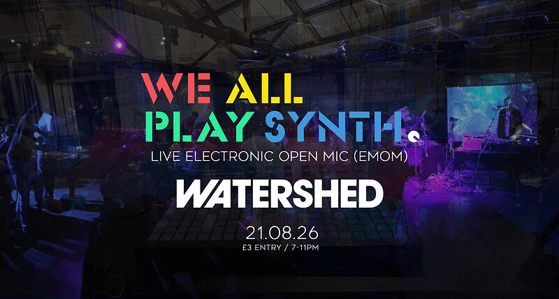 We All Play Synth Summer EMOM Special 2026 at Watershed
