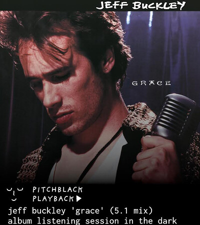 Jeff Buckley 'Grace'  album listening session in the dark 7:15 at We The Curious Planetarium