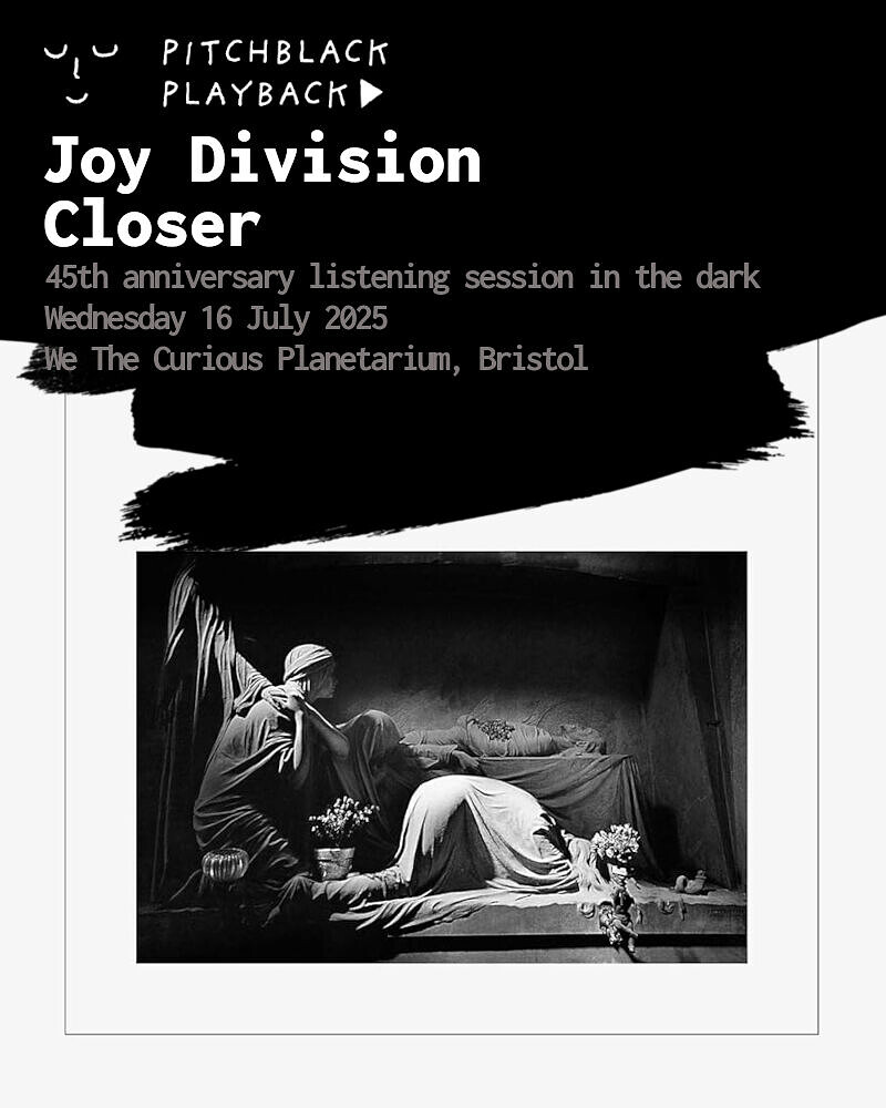 Pitchblack Playback: Joy Division 'Closer' listening session in the dark at We The Curious Planetarium