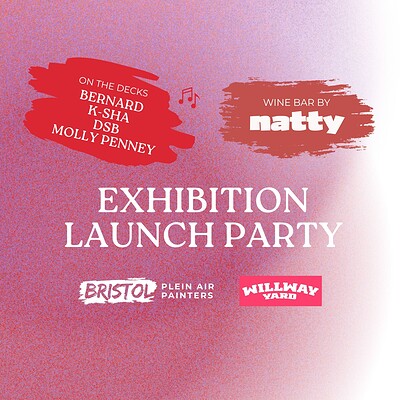 Launch Party – Landscapes and Gardens Exhibition at Willway Yard, Bedminster