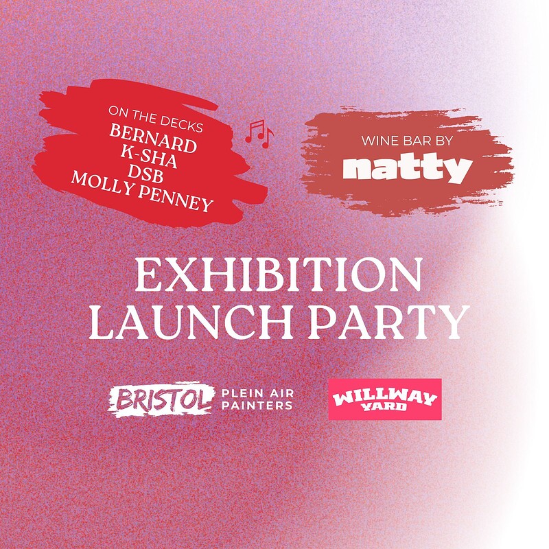 Launch Party – Landscapes and Gardens Exhibition at Willway Yard, Bedminster