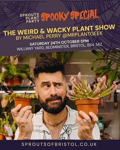 Weird & Wacky Plant Show with Michael Perry at Willway Yard