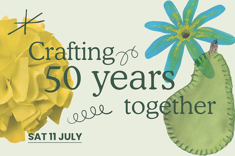 Crafting 50 Years Together: Sat 11 July  at Windmill Hill City Farm