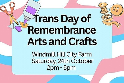 Trans Day of Remembrance Art And Crafts at Windmill Hill City Farm