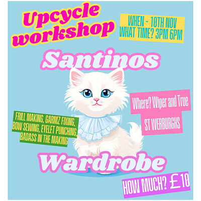 Santino's Wardbrobe - Clothes Reworking Edition at Wiper and True St Werburghs