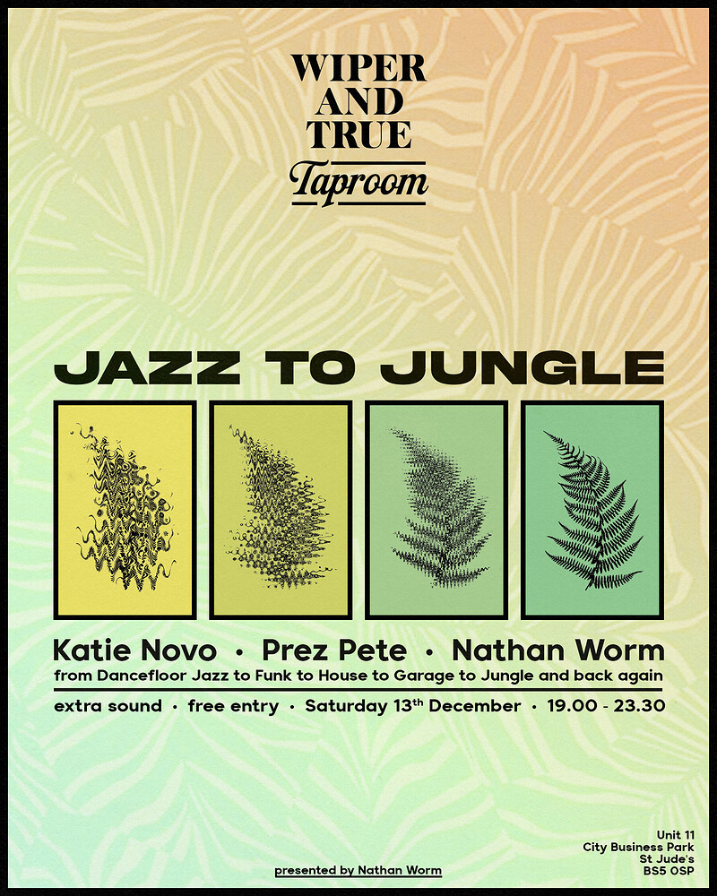 Nathan Worm Presents: 'Jazz to Jungle with guests Katie Novo & Prez Pete at Wiper and True Taproom Old Market