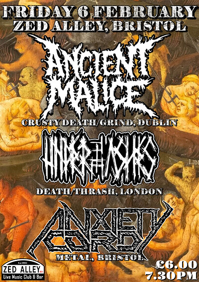 ANCIENT MALICE , UNDER THE ASHES, & ANXIETY CORD at Zed Alley