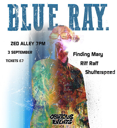 BLUE RAY HEADLINE ft. FINDING MARY, RIFF RAFF + SHUTTERSPEED at Zed Alley