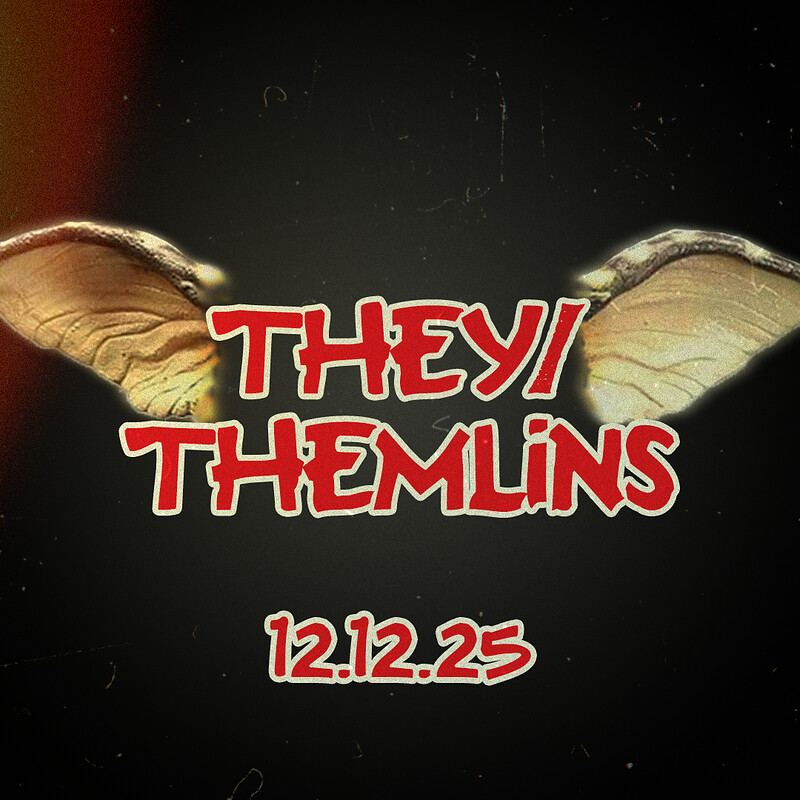 GhoulBoss Productions Presents: They/Themlins at Zed Alley
