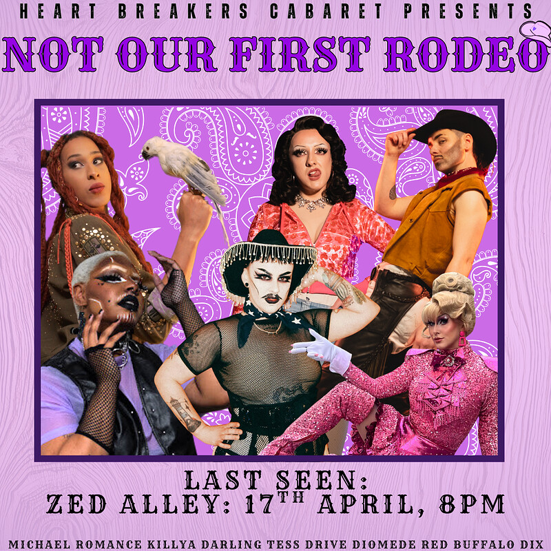 Heart Breakers Cabaret Presents: Not Our First Rodeo Drag Show at Zed Alley