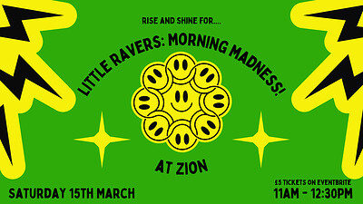 Little Ravers: Morning Madness Family Rave at Zion Bristol